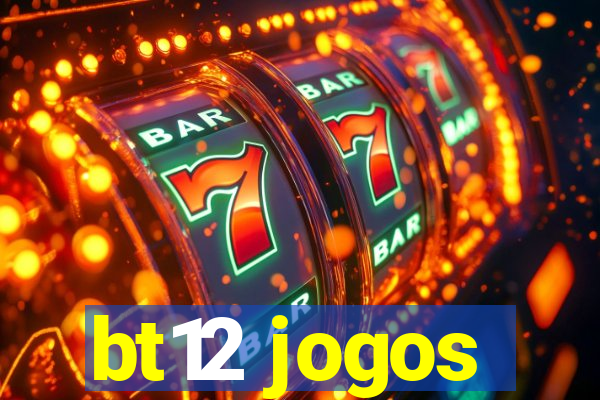 bt12 jogos